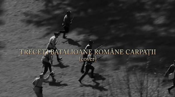 “Treceți batalioane române Carpații” - un super cover rock! VIDEO