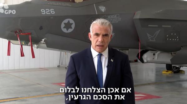Israelul e pregătit. Din fața unui F-35, premierul Lapid anunță Iranul că are undă verde din SUA să acționeze în caz de nevoie