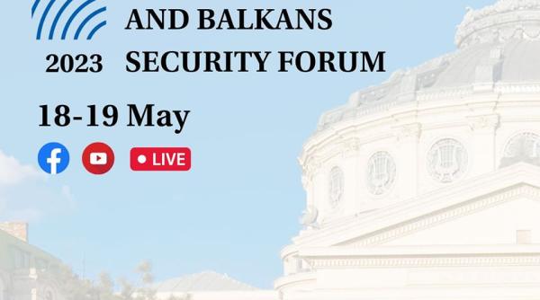 DefenseRomania transmite Black Sea and Balkans Security Forum, Ediția 2023 - cel mai important eveniment din România dedicat securității în regiunea Mării Negre și Balcani